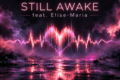 La notte non deve finire mai: DJ Cards ed Elise-Maria accendono la pista con l’euforia di “Still Awake”